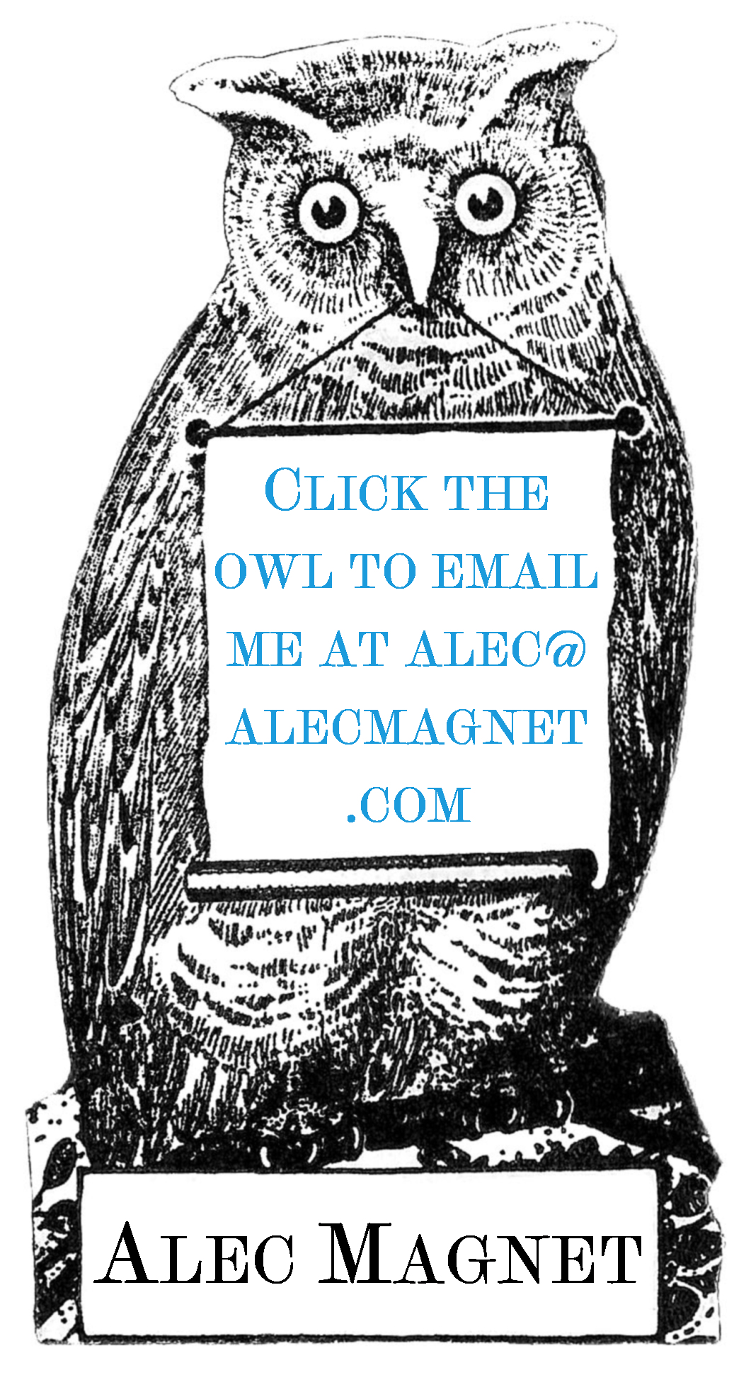 Email me at alec@alecmagnet.com